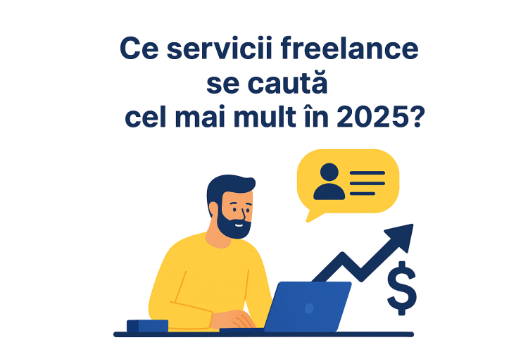 Ce servicii freelance se cauta cel mai mult in 2025