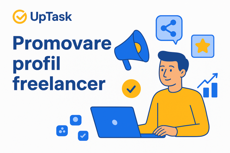 Cum îți promovezi profilul de freelancer pe UpTask